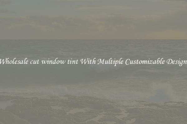 Wholesale cut window tint With Multiple Customizable Designs