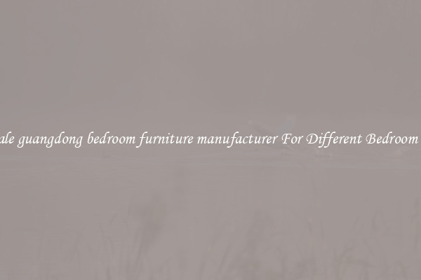 Wholesale guangdong bedroom furniture manufacturer For Different Bedroom Designs