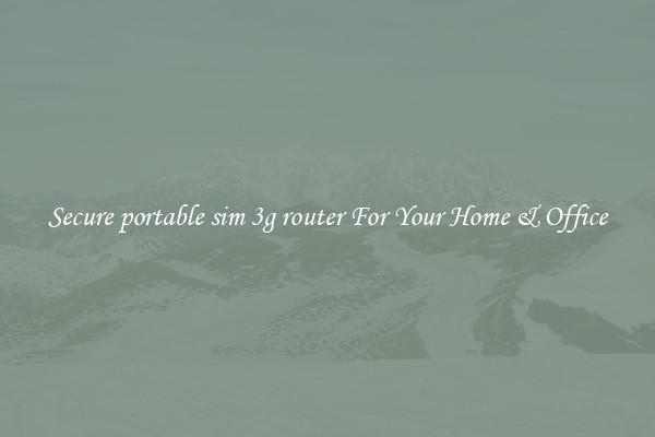 Secure portable sim 3g router For Your Home & Office