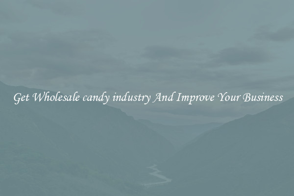 Get Wholesale candy industry And Improve Your Business