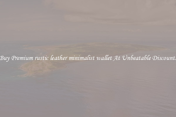 Buy Premium rustic leather minimalist wallet At Unbeatable Discounts