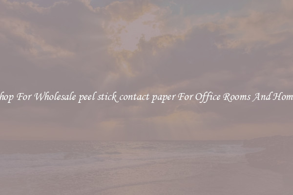 Shop For Wholesale peel stick contact paper For Office Rooms And Homes