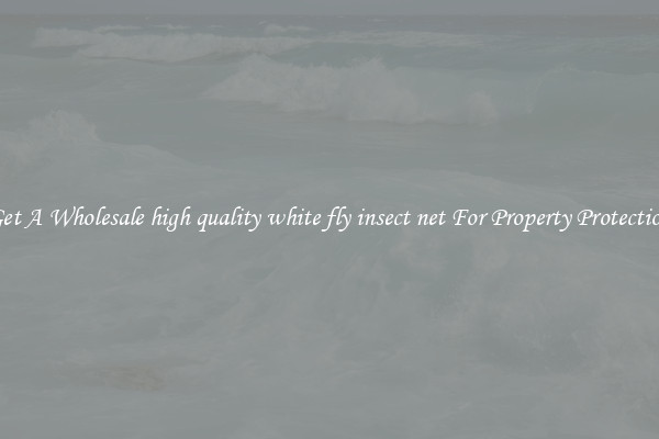 Get A Wholesale high quality white fly insect net For Property Protection