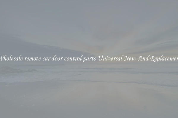 Wholesale remote car door control parts Universal New And Replacement