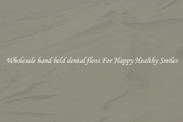 Wholesale hand held dental floss For Happy Healthy Smiles