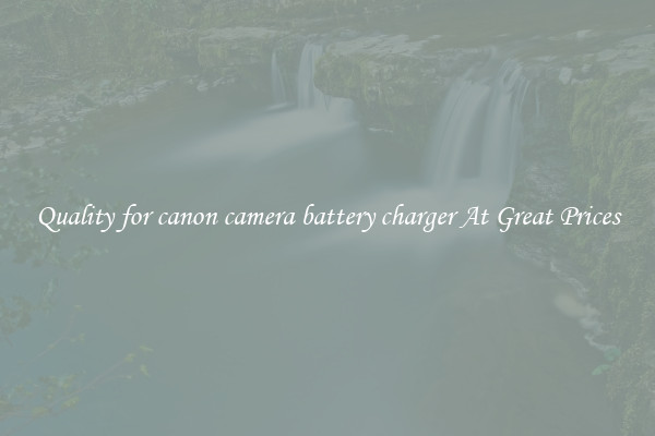 Quality for canon camera battery charger At Great Prices