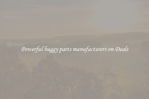 Powerful buggy parts manufacturers on Deals