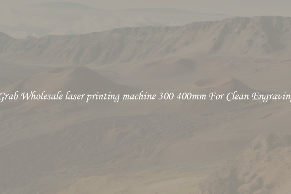 Grab Wholesale laser printing machine 300 400mm For Clean Engraving
