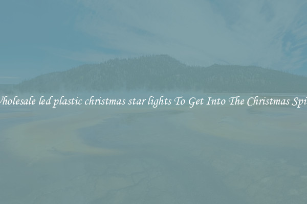 Wholesale led plastic christmas star lights To Get Into The Christmas Spirit