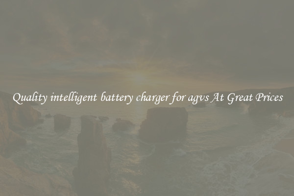 Quality intelligent battery charger for agvs At Great Prices
